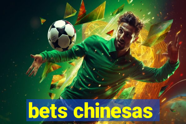 bets chinesas